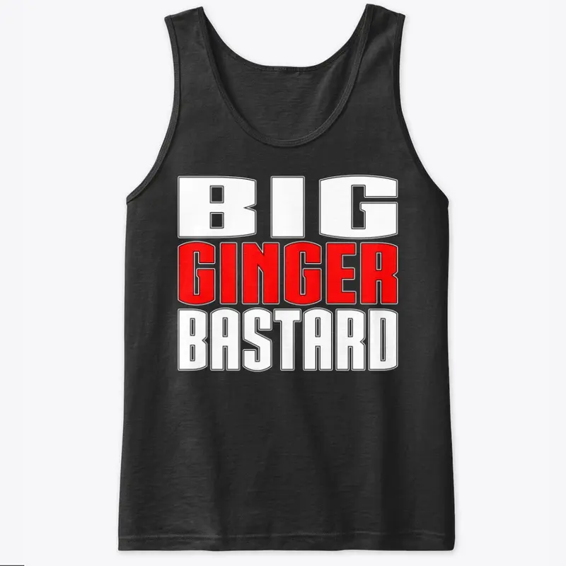 BIG GINGER BASTARD